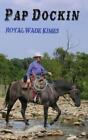 Kimes Royal Wade-Pap Dockin Book New