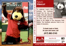 Louie / Fetch MAS 2006 MultiAd Springfield Cardinals #27 Card *AutographDen*