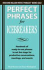 Perfect Phrases For Icebreakers: Hundreds Of Ready-To-Use Phrases