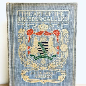 The Art of the Dresden Gallery Julia DeWolf Addison - Antique Book 1909 - Picture 1 of 11