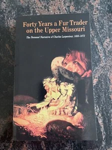 Forty Years a Fur Trader on the Upper Missouri The Personal Narrative New. RARE - Bild 1 von 4