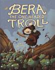 Bera The One-Headed Troll - Hardcover By Orchard, Eric - Good