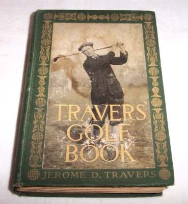 Rare May 1913 Jerome Travers Golf Book ; True First Edition , Golfing - Image 1 of 4