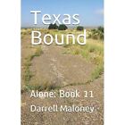 Texas Bound: Alone: Book 11 - Paperback NEW Chandler, Allis 01/09/2018