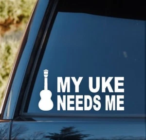 My Uke Needs Me Ukelele Calcomanía Adhesiva Bluegrass Música Folclórica Laptop Arte M1055 - Imagen 1 de 2