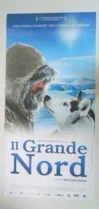 LOCANDINA FILM "IL GRANDE NORD" Nicolas Vanier -I° edizione 2006 - cm 66x33 - Foto 1 di 1