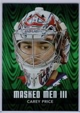 2010-11 Between The Pipes Masked Men III Emerald #MM09 Carey Price */340 *S2117