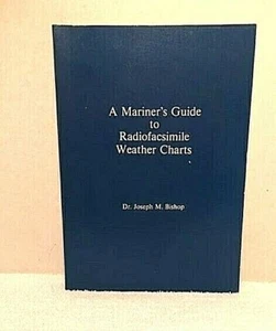 MARINERS GUIDE TO RADIOFACSIMILE WEATHER CHARTS Bishop Meteorology Oceanography - Picture 1 of 3