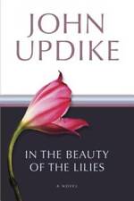 In the Beauty of the Lilies: A Novel - Paperback By Updike, John - ACCEPTABLE