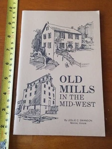 OLD MILLS IN THE MID WEST SIGNED BY LESLIE SWANSON 1985 MOLINE ILLINOIS - Picture 1 of 7