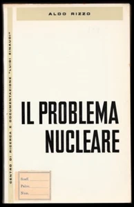 IL PROBLEMA NUCLEARE - Aldo Rizzo - Luigi Einaudi 1966 - Foto 1 di 2