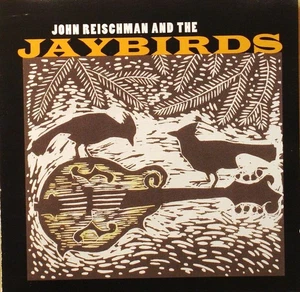 JOHN REISCHMAN & THE JAYBIRDS (CD, 2001) Copper Creek - Imagen 1 de 1