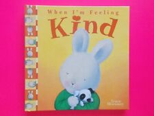WHEN I'M FEELING KIND by TRACE MORONEY - HC **FELT FACE *LIKE NEW *FREE POSTAGE