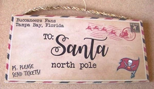 sign Tampa Bay Buccaneers Fans to Santa Claus Please Send Tickets NFL 11.9 x 5.8 - Picture 1 of 6