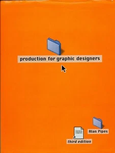 PRODUCTION FOR GRAPHIC DESIGNERS BY ALAN PIPES, THIRD EDITION, ILLUSTRATED, D/J - Bild 1 von 1