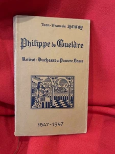 HENRY - Philippe de Gueldre, reine-duchesse et pauvre dame. Briey, 1947, broché. - Picture 1 of 7