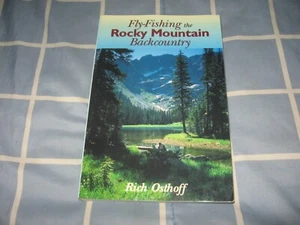 1999 1st Ed SC Fly-Fishing the Rocky Mountain Backcountry SIGNED BY RICH OSTHOFF - Picture 1 of 2