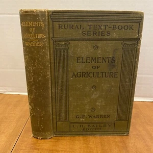 Rural Text-Book Series Elements of Agriculture by G.F. Warren Illustrated 9th Ed - Picture 1 of 14