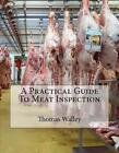 A Practical Guide To Meat Inspection by Thomas Walley (English) Paperback Book