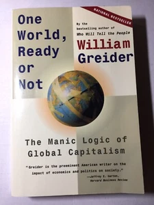 One World, Ready or Not : The Manic Logic of Global Capitalism by Wm. Greider - Picture 1 of 12