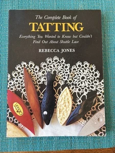 Complete Book of Tatting: Everything You Wanted to Know But Couldn't  Find Out - Bild 1 von 1