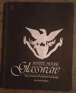 White House Glassware by Jane Shadel Spillman - paperback book - 1989 - Imagen 1 de 1