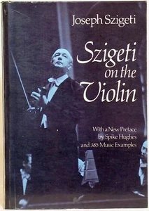Szigeti on the Violin – Joseph Szigeti, Preface by Spike Hughes - Picture 1 of 2