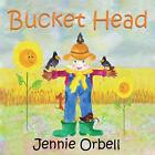 Bucket Head: The Scarecrow by Jennie Orbell (Paperback, - Paperback NEW Jennie O