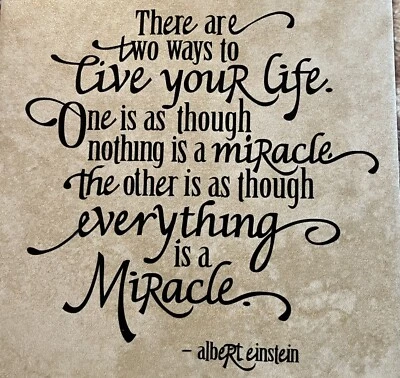 There Are Two Ways To Live Your Life 6x6" Ceramic Tile Encouragement Gift Idea - Image 1 of 2