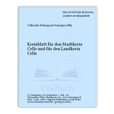 Cellesche Zeitung und Anzeigen 1889: Kreisblatt für den Stadtkreis Celle ...