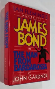 JAMES BOND 007 BOOK by JOHN GARDNER The Man From Barbarossa Hardcover 1st US Ed - Picture 1 of 3