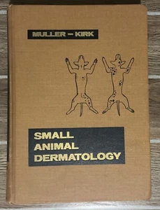 SMALL ANIMAL DERMATOLOGY By George H. Muller & Robert W. Kirk - Hardcover - Picture 1 of 8