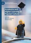 Academia and Higher Learning in Popular Culture by Marcus K. Harmes Hardcover Bo