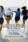 Career Planning and Job Hunting for Teens: The . Tummala-J.D.<|