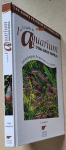 Le guide de l'aquarium d'eau douce tropical G SANDFORD éd Delachaux Niestlé 1999 - Foto 1 di 6