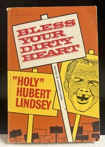 Bless Your Dirty Heart - "Holy" Hubert Lindsey - Vintage Paperback - 1973 - Picture 1 of 5