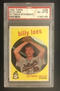 1959 TOPPS EX-MINT PSA 6 BILLY LOES #338 BALTIMORE ORIOLES NO TRADE STATEMENT