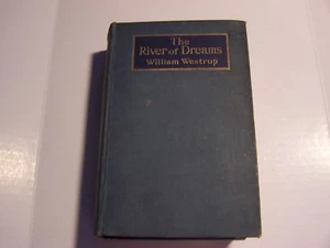 Der Fluss der Träume von William Westrup (Hardcover 1913) - Bild 1 von 3