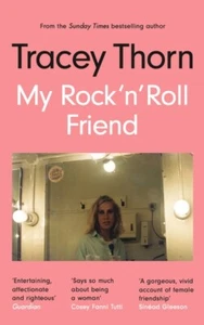 My Rock 'n' Roll Friend by Tracey Thorn - Signed Paperback Edition - Imagen 1 de 3