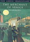 The Merchant of Venice" (Arden Shakespeare: Second Series) By William Shakespe