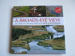 SIGNED Mike Page A BROADS-EYE VIEW Norfolk Broads AERIAL PHOTOGRAPHY Hardback DJ - Picture 1 of 8
