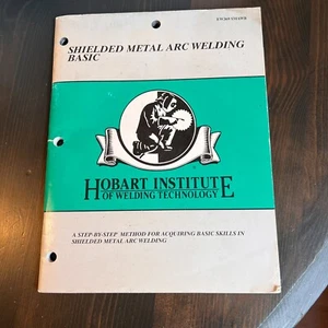 Shielded Metal Arc Welding Basic Hobart Institute Paperback - Picture 1 of 4