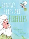 Santa's Spies Are Fireflies By Carolyn Laurentus Hardcover Book