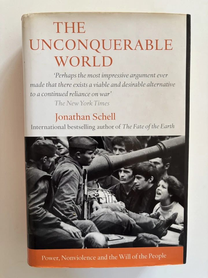 The Unconquerable World: Power, Nonviolence and the Will of the People - Schell - Image 1 of 4