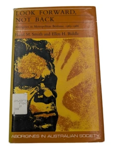 Look forward, not back: Aborigines in metropolitan Brisbane, 1965-1966 Hardcover - Imagen 1 de 9