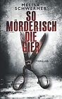 So Mörderisch Die Gier: Thriller De Schwermer, Melisa | Livre | État Bon