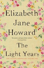 The Light Years: Cazalet Chronicles Book 1 By Elizabeth Jane Howard