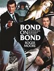 Bond on Bond: The Ultimate Book on Over 50 Years of 007, Moore, Roger, Used; Goo