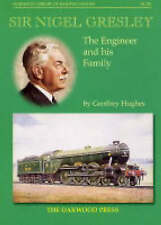 Sir Nigel Gresley: The Engineer and His Family by Geoffrey Hughes (Paperback,...