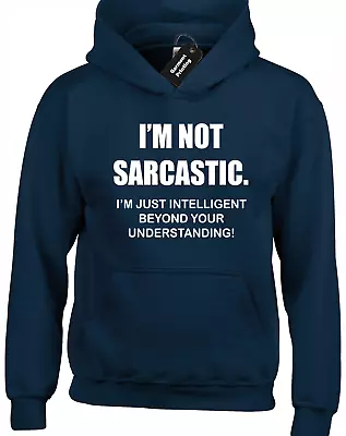 IM NOT SARCASTIC HOODY HOODIE FUNNY PRINTED SLOGAN JOKE BIG SIZES 3XL 4XL 5XL - Image 1 of 4